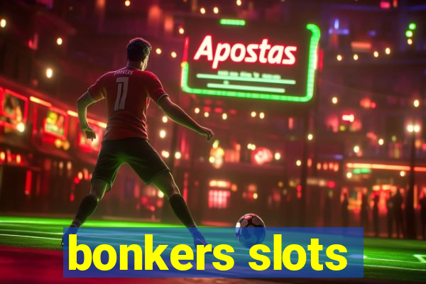 bonkers slots